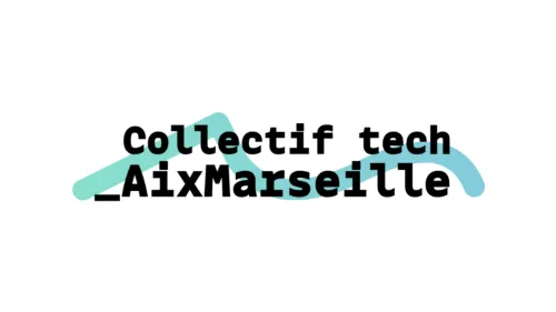 Naissance du collectif Tech Aix-Marseille