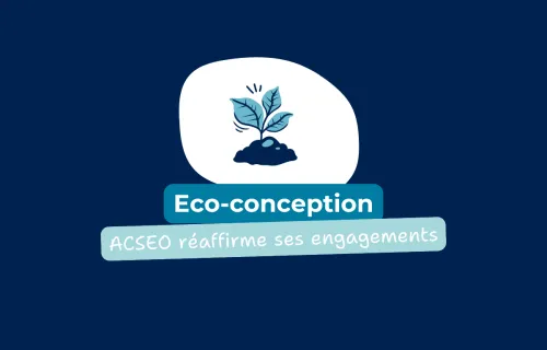 ACSEO réaffirme ses engagements en matière d’éco-conception